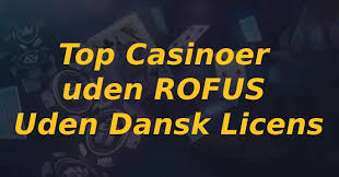Udenlandsk Casino Uden Rufus En Guide til Spil uden Begrænsninger Udenlandsk Casino Uden Rufus En Guide til Spil uden Begrænsninger